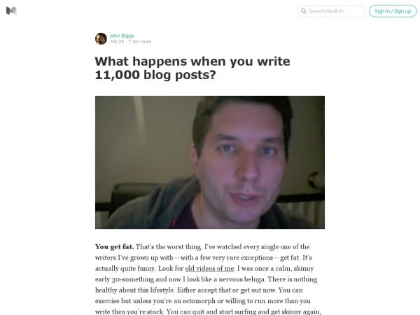 https://medium.com/@johnbiggs/what-happens-when-you-write-11-000-blog-posts-bf97e2e522c2